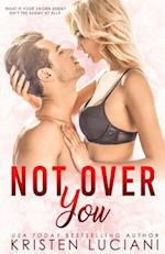 Not Over You