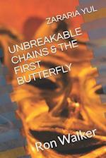Unbreakable Chains & the First Butterfly