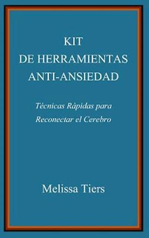 Kit de Herramientas Anti-Ansiedad