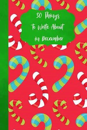 30 Things to Write about in December