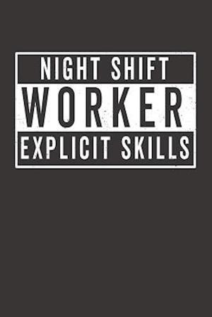 Night Shift Worker Explicit Skills