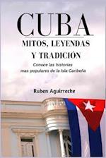 Cuba Mitos, Leyendas Y Tradición