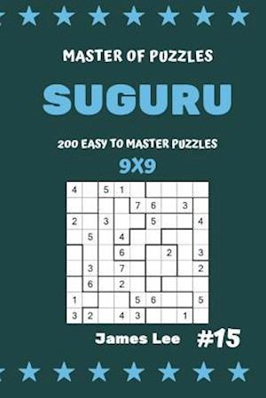 Master of Puzzles Suguru - 200 Easy to Master Puzzles 9x9 Vol.15