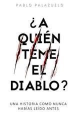 ¿a Quién Teme El Diablo?