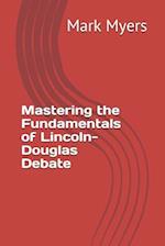 Mastering the Fundamentals of Lincoln-Douglas Debate