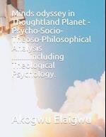 Minds Odyssey in Thoughtland Planet -Psycho-Socio-Theoso-Philosophical Analysis .........Including Theological Psychology.