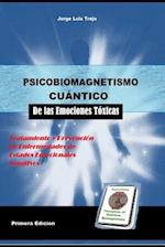 Psicobiomagnetismo Cuántico de Las Emociones Toxicas