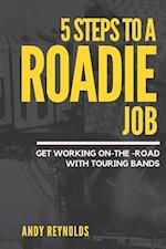 5 STEPS TO A ROADIE JOB