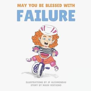 May You Be Blessed with Failure