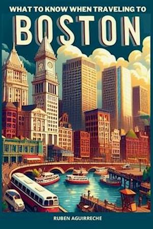 What to Know When Traveling to Boston