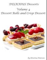 Delicious Desserts Volume 4 Dessert Rolls and Crisp Dessert