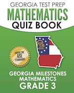 Georgia Test Prep Mathematics Quiz Book Georgia Milestones Mathematics Grade 3