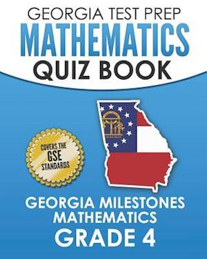 Georgia Test Prep Mathematics Quiz Book Georgia Milestones Mathematics Grade 4