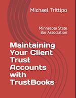 Maintaining Your Client Trust Accounts with Trustbooks