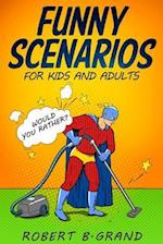 Funny Scenarios for Kids and Adults