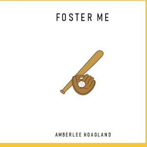 Foster Me