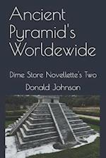 Ancient Pyramid's Worldewide