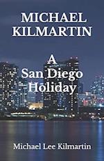 Michael Lee Kilmartin a San Diego Holiday