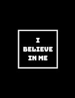 I Believe in Me