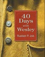 Forty Days with Wesley : A Daily Devotional Journey 