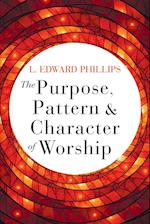 Purpose, Pattern, and Character of Worship, The
