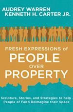 Fresh Expressions of People Over Property