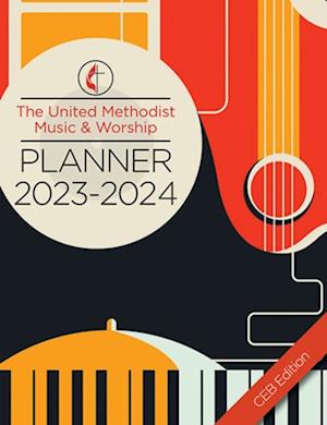 United Methodist Music & Worship Planner 2023-2024 CEB Edition