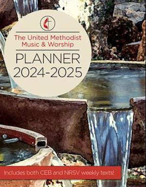 United Methodist Music & Worship Planner 2024-2025 CEB/NRSVue Edition