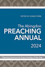 The Abingdon Preaching Annual 2024