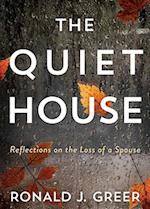 Quiet House: Reflections on the Loss of a Spouse (The Quiet House) 