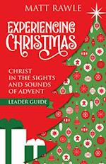 Experiencing Christmas Leader Guide: Christ in the Sights and Sounds of Advent (Experiencing Christmas Leader Guide) 