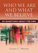 Who We Are and What We Believe Companion Reader