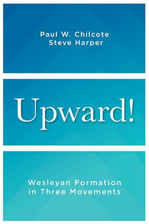 Upward!: Wesleyan Formation in Three Movements