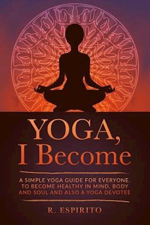 YOGA, I Become