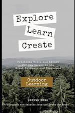 Explore, Learn, Create - Outdoor Learnng