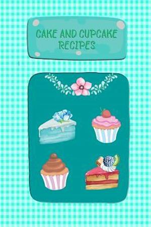 Cake and Cupcake Recipes