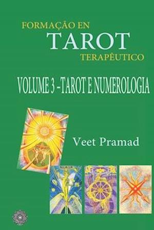 Formação Em Tarot Terapêutico - Volume 3 - Tarot E Numerologia