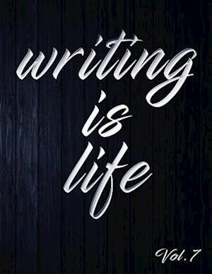 Writing Is Life