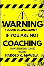 Warning You Are Losing Money If You Are Not Coaching