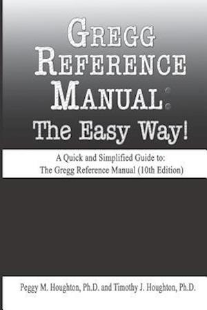 Gregg Reference Manual: The Easy Way! (10th Edition)