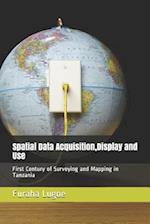 Spatial Data Acquisition, Display and Use