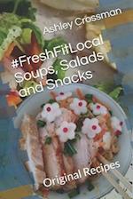 #freshfitlocal Soups, Salads and Snacks