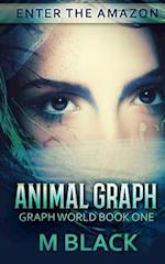 Animal Graph (Book One of Graph Worlds)