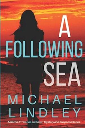 A FOLLOWING SEA: A gripping tale of suspense, love and betrayal set in the Low Country of South Carolina.