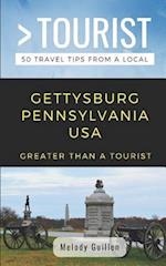 GREATER THAN A TOURIST- GETTYSBURG PENNSYLVANIA USA: 50 Travel Tips from a Local 