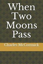 When Two Moons Pass