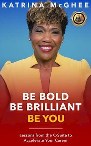 Be Bold Be Brilliant Be You