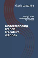 Understanding french literature Cinna: Analysis of key passages of the play by Corneille 