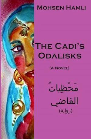 The Cadi's Odalisks (a Novel)