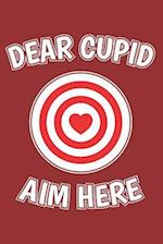 Dear Cupid Aim Here